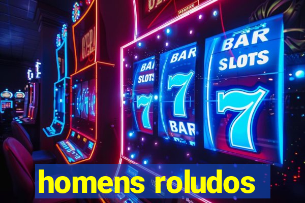 homens roludos